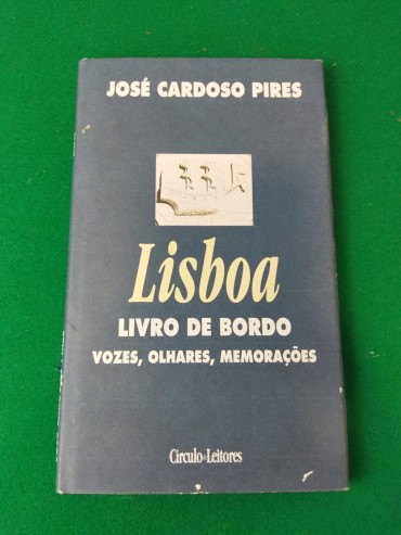 LISBOA LIVRO DE BORDO VOZES, OLHARES, MEMORAÇÕES