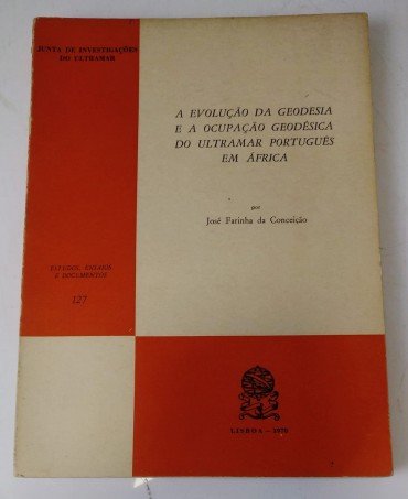 A evolução da geodesia e a ocupação geodésica do ultramar português em África 