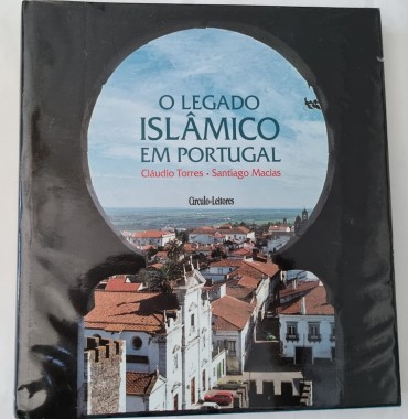 O LEGADO ISLÂMICO EM PORTUGAL 