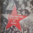 A Nossa Historia é a Luta do Povo (Edições Avante) 