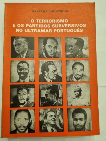 O TERRORISMO E OS PARTIDOS SUBVERSIVOS NO ULTRAMAR PORTUGUÊS