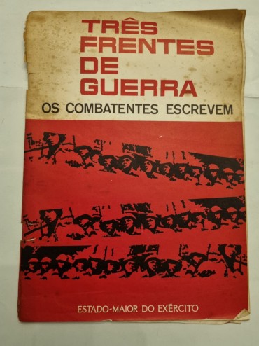 TRÊS FRENTES DE GUERRA OS COMBATENTES ESCREVEM