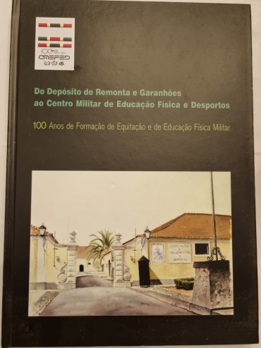100 ANOS DE FORMAÇÃO DE EQUITAÇÃO E DE EDUCAÇÃO FISICA MILITAR 