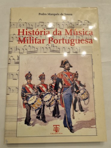 HISTÓRIA DA MÚSICA MILITAR PORTUGUESA 