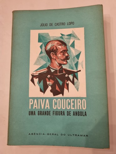 PAIVA COUCEIRO UMA GRANDE FIGURA DE ANGOLA 