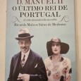 D.MANUEL II O ÚLTIMO REI DE PORTUGAL 