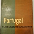 PORTUGAL HUIT SIÈCLES D`HISTOIRE AU SERVICE DE LA VALORISATION ET DU RAPPROCHEMENT ENTRE LES PEUPLES. 