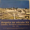 ANGOLA NO SÉCULO XX CIDADES, TERRITÓRIO E ARQUITECTURAS 1925-1975