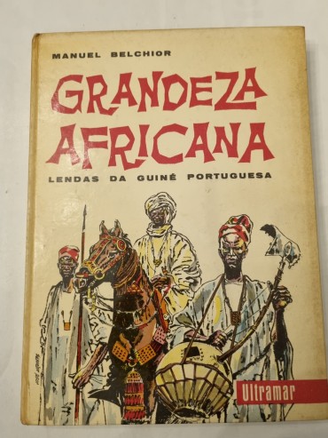 GRANDEZA AFRICANA LENDAS DA GUINÉ PORTUGUESA 