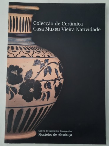 COLECÇÃO DE CERÂMICA CASA MUSEU VIEIRA NATIVIDADE 