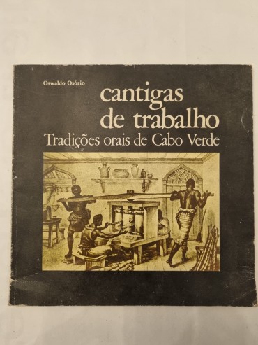 CANTIGAS DE TRABALHO TRADIÇÕES ORAIS DE CABO VERDE