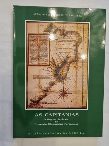 AS CAPITANIAS O REGIME SENHORIAL DA EXPANSÃO ULTRAMARINA PORTUGUESA 