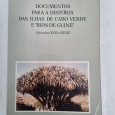 DOCUMENTOS PARA A HISTÓRIA DAS ILHAS DE CABO VERDE E “RIOS DE GUINÉ” (SÉCULOS XVII E XVIII)