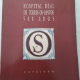 HOSPITAL REAL DE TODOS-OS-SANTOS 500 ANOS