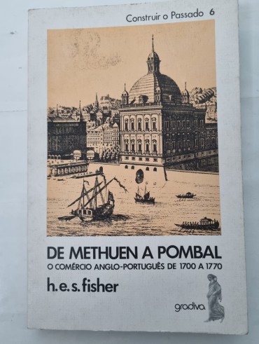 DE METHUEN A POMBAL O COMÉRCIO ANGLO-PORTUGUÈS DE 1700 A 1770