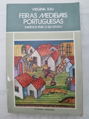 FEIRAS MEDIEVAIS PORTUGUESAS SUBSIDIOS PARA O SEU ESTUDO 