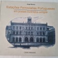 ESTAÇÕES FERROVIÁRIAS PORTUGUESAS EM POSTAIS ILUSTRADOS ANTIGOS