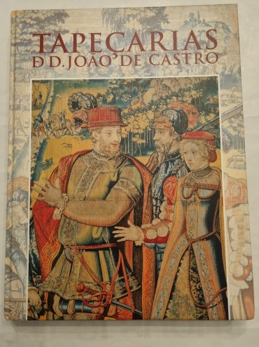 TAPEÇARIAS DE D, JOÃO DE CASTRO 