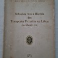 SUBSIDIOS PARA A HISTÓRIA DOS TRANSPORTES TERRESTRES EM LISBOA NO SÉCULO XIX