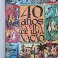 ALBÚNS 40 ANOS NA VIDA DE UMA NAÇÃO 