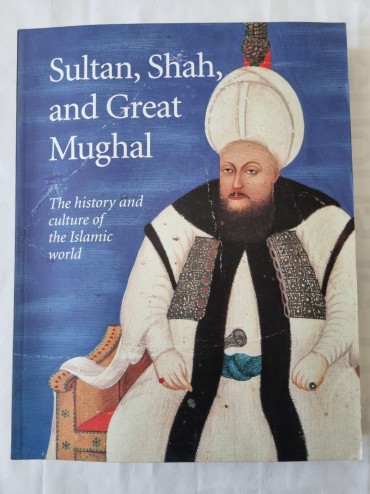 SULTAN, SHAH, AND GREAT MUGHAL