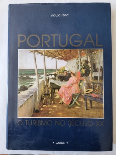 PORTUGAL O TURISMO NO SÉCULO XX 