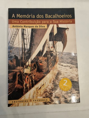 A MEMÓRIA DOS BACALHOEIROS UMA CONTRIBUIÇÃO PARA A SUA HISTÓRIA 