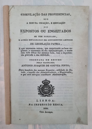 COMPILAÇÃO DAS PROVIDENCIAS QUE A BEM DA CRIAÇÃO, E EDUCAÇÃO DOS EXPOSTOS OU ENGEITADOS 1820 