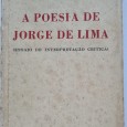 A POESIA DE JORGE DE LIMA (ENSAIO DE INTERPRETAÇÃO CRÍTICA)