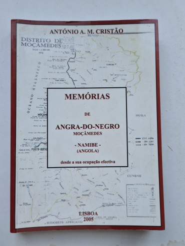 MEMÓRIAS DE ANGRA-NEGRO MOÇÂMEDES -NAMIBE- DESDE A SUA OCUPAÇÃO EFECTIVA