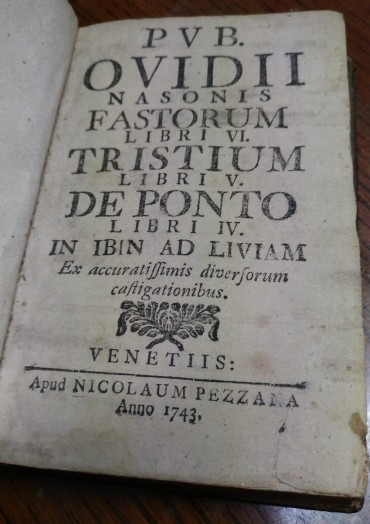 PVB. OVIDII NASONIS FASTORUM - LIBRI VI TRISTIUM LIBRI V DE PONTO LIBRI IV