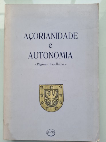 AÇORIANIDADE E AUTONOMIA – PÁGINAS ESCOLHIDAS