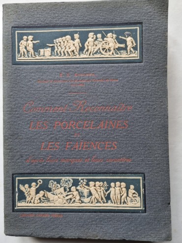 COMMENT RECONNAITRE LES PORCELAINES ET LES FAIANCES D´APRES LEURS MARQUES ET LEURS CARACTÉRES