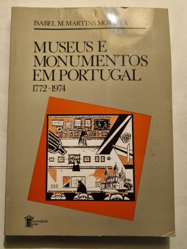 MUSEUS E MONUMENTOS EM PORTUGAL 1772-1974 