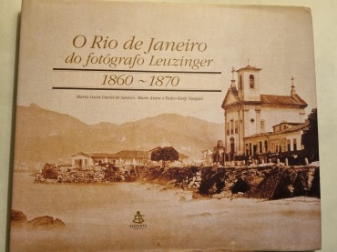 O RIO DE JANEIRO DO FOTÓGRAFO LEUZINGER 1860-1870