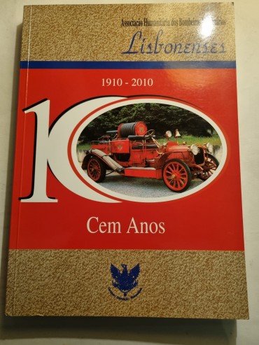 ASSOCIAÇÃO HUMANITÁRIA DOS BOMBEIROS VOLUNTÁRIOS LISBONENSES 1910-2010