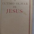 O ULTIMO OLHAR DE JESUS