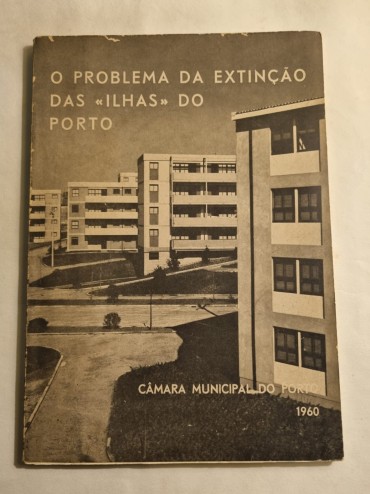 O PROBLEMA DA EXTINÇÃO DAS « ILHAS” DO PORTO 