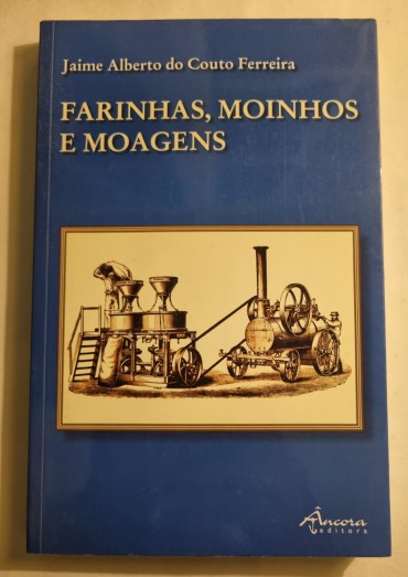 FARINHAS, MOINHOS E MOAGENS 