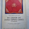 EM LOUVOR DO DIVINO ESPÍRITO SANTO FOTOMEMÓRIA 