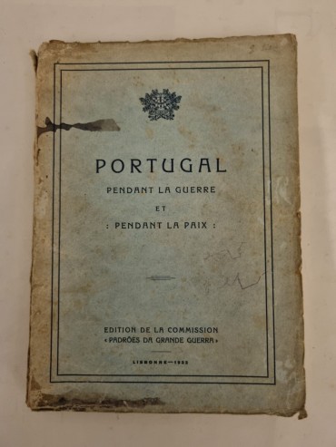 PORTUGAL PENDANT LA GUERRE ET PENDANT LA PAIX