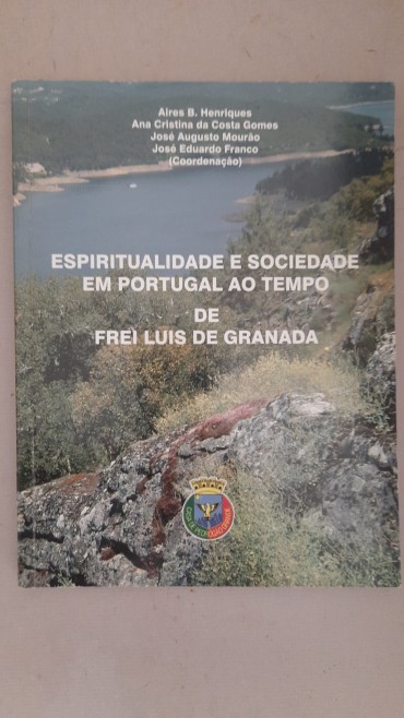 Espiritualidade e Sociedade em Portugal ao Tempo de Frei Luís Granada