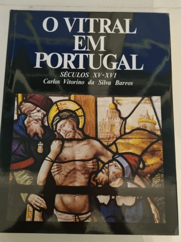 O VITRAL EM PORTUGAL NOS SÉCULOS XV E XVI