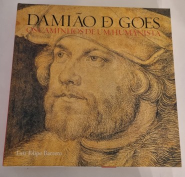 DAMIÃO DE GOES OS CAMINHOS DE UM HUMANISTA 