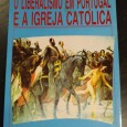 O LIBERALISMO EM PORTUGAL E A IGREJA CATOLICA