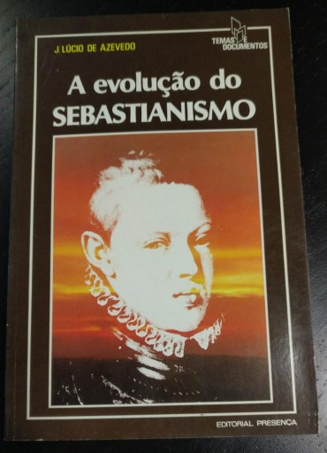 A EVOLUÇÃO DO SEBASTIANISMO