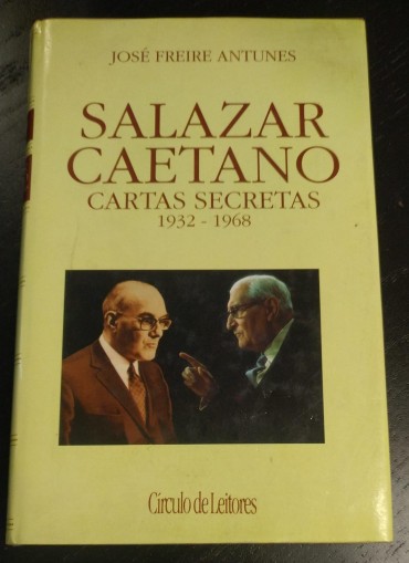 SALAZAR CAETANO CARTAS SECRETAS 1932-1968