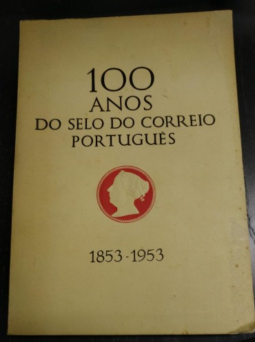 100 ANOS DO SELO DO CORREIO PORTUGUÊS 1853-1953