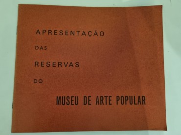 APRESENTAÇÃO DAS RESERVAS DO MUSEU DE ARTE POPULAR