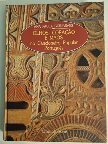 OLHOS, CORAÇÃO E MÃOS NO CANCIONEIRO POPULAR PORTUGUÊS 